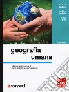 Geografia umana. Con Connect libro