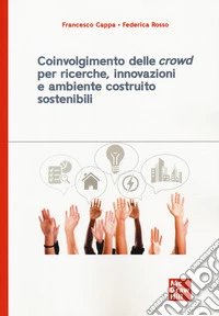 Coinvolgimento delle «crowd» per ricerche, innovazioni e ambiente costruito sostenibili libro