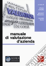 Manuale di valutazione d'azienda. Approfondimenti su profili applicativi e ambiti professionali libro