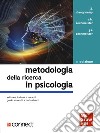 Metodologia della ricerca in psicologia. Con Contenuto digitale per accesso on line libro