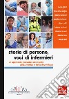 Storie di persone, voci di infermieri. Un approccio innovativo allo studio della bioetica e della deontologia libro