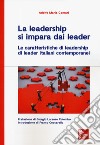 La leadership si impara dai leader. Le caratteristiche di leadership di leader italiani contemporanei libro di Comari Adolfo M.