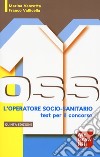 L'operatore socio-sanitario: i test per il concorso libro di Vanzetta Marina Vallicella Franco