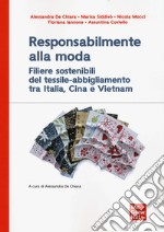 Responsabilmente alla moda. Filiere sostenibili del tessile-abbigliamento tra Italia, Cina e Vietnam