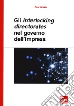 Gli interlocking directorates nel governo d'impresa libro