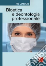 Bioetica e dentologia professionale libro