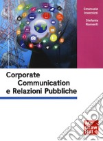 Relazioni pubbliche e corporate communication libro