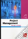 Project Management. Principi e metodi libro