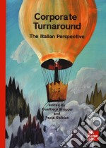 Corporate turnaround. The Italian perspective libro