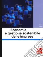 Economia e gestione sostenibile delle imprese libro