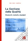 La gestione della qualità. Strumenti, metodi e standard libro