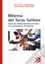 Riforma del terzo settore. Verso la rendicontazione sociale e la valutazione di impatto libro