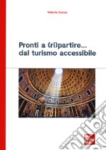 Pronti a (ri)partire. Dal turismo accessibile