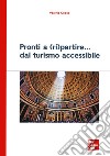 Pronti a (ri)partire. Dal turismo accessibile libro