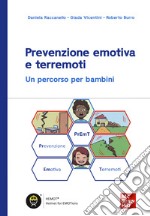 Prevenzione emotiva e terremoti. Un percorso per bambini libro