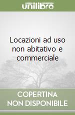 Locazioni ad uso non abitativo e commerciale