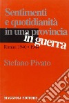 Sentimenti e quotidianità in una provincia in guerra. Rimini 1940-1944 libro