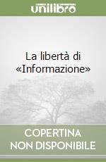 La libertà di «Informazione» (1)