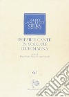 Opera omnia. Vol. 6/1: Poesie e cante in volgare di Romagna libro di Spallicci Aldo Pieri D. (cur.) Biondi M. A. (cur.)