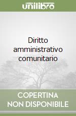 Diritto amministrativo comunitario libro