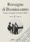 Romagna di Buonincontro. Vacanze romagnole di Antonio Baldini libro di Ricci Manuela