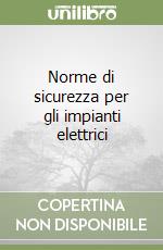 Norme di sicurezza per gli impianti elettrici