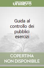 Guida al controllo dei pubblici esercizi libro