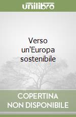 Verso un'Europa sostenibile libro