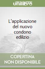 L'applicazione del nuovo condono edilizio libro