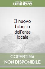 Il nuovo bilancio dell'ente locale libro