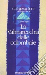 La Valmarecchia delle colombaie libro