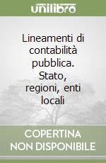 Lineamenti di contabilità pubblica. Stato, regioni, enti locali