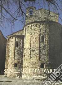 San Leo città d'arte. Le chiese romaniche