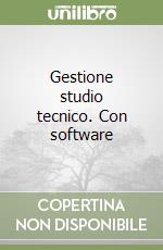 Gestione studio tecnico. Con software libro