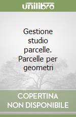 Gestione studio parcelle. Parcelle per geometri libro