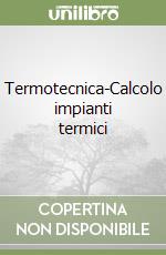 Termotecnica-Calcolo impianti termici libro