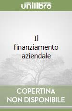 Il finanziamento aziendale libro