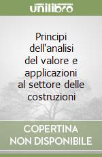 Principi dell'analisi del valore e applicazioni al settore delle costruzioni libro