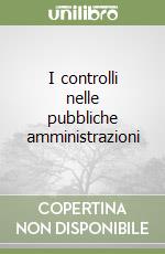 I controlli nelle pubbliche amministrazioni libro