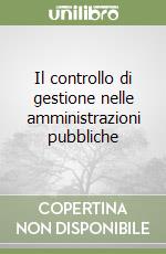 Il controllo di gestione nelle amministrazioni pubbliche libro