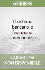 Il sistema bancario e finanziario sammarinese