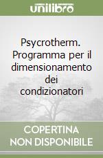 Psycrotherm. Programma per il dimensionamento dei condizionatori libro