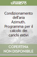 Condizionamento dell'aria Azimuth. Programma per il calcolo dei carichi estivi libro