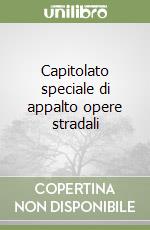 Capitolato speciale di appalto opere stradali libro