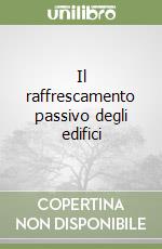 Il raffrescamento passivo degli edifici libro