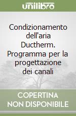 Condizionamento dell'aria Ductherm. Programma per la progettazione dei canali libro