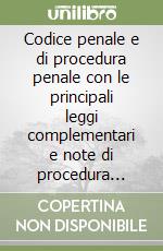 Codice penale e di procedura penale con le principali leggi complementari e note di procedura coordinati e annotati. Ediz. minore libro