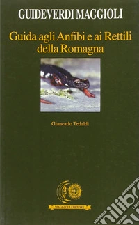 Guida agli anfibi e ai rettili della Romagna