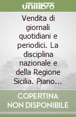 Vendita di giornali quotidiani e periodici. La disciplina nazionale e della Regione Sicilia. Piano tipo e modulistica libro