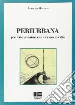 Periurbana. Periferie prossime con valenza di città libro